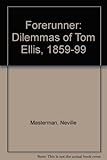 The forerunner : the dilemmas of Tom Ellis, 1859-1899