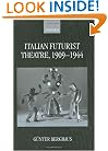 Italian Futurist Theatre, 1909-1944