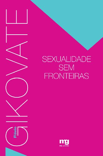 Sexualidade sem Fronteiras (Portuguese Edition)