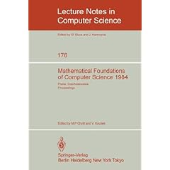 【クリックで詳細表示】Mathematical Foundations of Computer Science 1984： 11th Symposium Praha， Czechoslovakia September 3-7， 1984. Proceedings (Lecture Notes in Computer Science) [ペーパーバック]