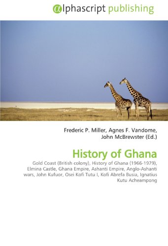 History of Ghana: Gold Coast (British colony), History of Ghana (1966-1979), Elmina Castle, Ghana Empire, Ashanti Empire, Anglo-Ashanti wars, John Kufuor, ... Kofi Abrefa Busia, Ignatius Kutu Acheampong