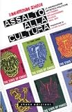 Assalto alla cultura. Le avanguardie artistico-politiche: lettrismo, situazionismo, fluxus, mail art