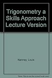 Trigonometry, a skills approach, lecture version