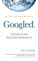 Googled: The End of the World as We Know It