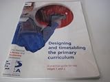 Designing and timetabling the primary curriculum : a practical guide for key stages 1 and 2
