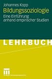 Produkt-Bild: Bildungssoziologie: Eine Einf&uuml;hrung anhand empirischer Studien