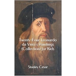 Twenty-Four Leonardo da Vinci's Paintings (Collection) for Kids