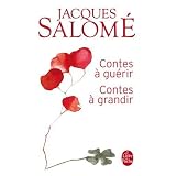 Contes � gu�rir, Contes � grandirpar Jacques Salome