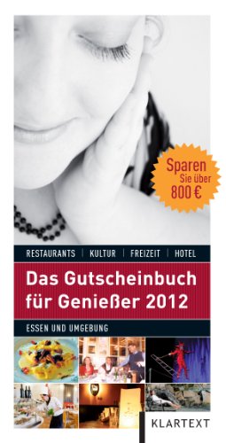 Klartext-Verlagsges. Gutscheinbuch f&uuml;r Genie&szlig;er 2012. Essen und Umgebung