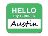 Austin Hello My Name Is Mousepad Mouse Pad