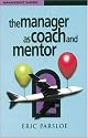 The Manager as Coach and Mentor (Management Shapers)