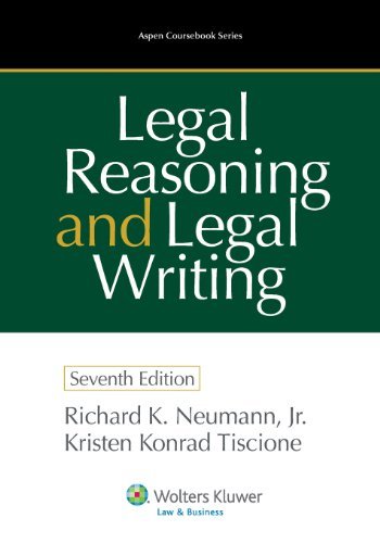 By Richard K. Neumann - Legal Reasoning and Legal Writing, Seventh Edition (Aspen Coursebook Series) (7th Edition) (2.5.2013)