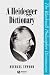 A Heidegger Dictionary (Blackwell Philosopher Dictionaries)