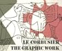 Le Corbusier - The Graphic Work / Le Corbusier - Das grafische Werk (German and English Edition)