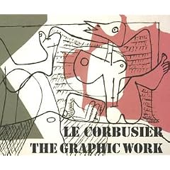 Le Corbusier - The Graphic Work / Le Corbusier - Das grafische Werk
