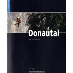 Kletterf�hrer Donautal: Klettern zwischen Beuron und Sigmaringen, am Rabenfels im B�ratal und an der Zollernalb