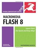 Macromedia Flash 8 for Windows and Macintosh: Visual QuickStart Guide