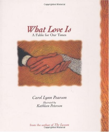 What Love Is - A Fable for Our Times