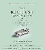 The Richest Man in Town: The Twelve Commandments of Wealth