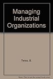 Managing industrial organizations