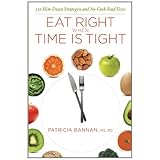 eat right when time is tight 150 slim down strategies and no cook food fixes