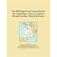 The 2007 Import and Export Market for Crude Rape, Colza, or Mustard Oil and Fractions Thereof in France