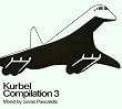 Kurbel Compilation Vol. 3 (Mixed By Savas Pascalidis)