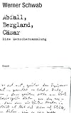 Abfall Bergland C�sar: Eine Menschensammlung. Werke Band 2