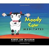 Moody Cow Meditatesby Kerry Lee MacLean