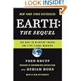 Earth: The Sequel: The Race to Reinvent Energy and Stop Global Warming by Miriam Horn and Fred Krupp