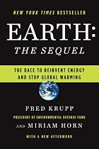 Earth: The Sequel: The Race to Reinvent Energy and Stop Global Warming