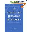 Is American Judaism History? by E H Selib