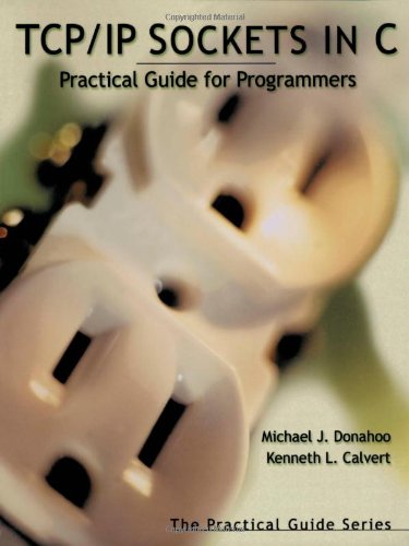 TCP/IP Sockets in C Bundle: TCP/IP Sockets in C: Practical Guide for Programmers (The Practical Guides)