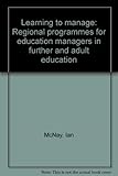 Learning to manage : regional programmes for education managers in further and adult education
