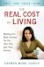 The Real Cost of Living: Making the Best Choices for You, Your Life, and Your Money Image of The Real Cost of Living: Making the Best Choices for You, Your Life, and Your Money