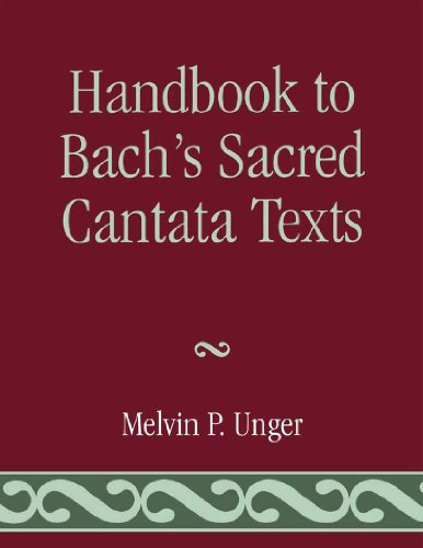 Handbook to Bach's Sacred Cantata Texts: An Interlinear Translation with Reference Guide to Biblical Quotations and Allusions