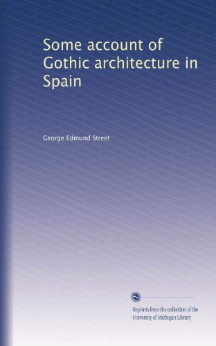 Some account of Gothic architecture in Spain