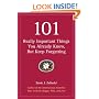 101 Really Important Things You Already Know, But Keep Forgetting