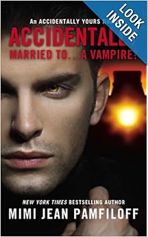 Accidentally Married to...A Vampire? - Mimi Jean Pamfiloff