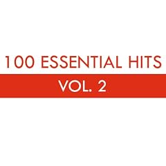 100 Essential Hits Vol. 2 [Explicit]