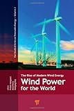 Wind Power for the World: The Rise of Modern Wind Energy (Pan Stanford Series on Renewable Energy)