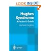 Hughes Syndrome: Patients' Guide