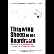 Throwing Sheep in the Boardroom: How Online Social Networking Will Transform Your Life, Work and World | [Matthew Fraser, Soumitra Dutta]