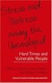 Stress and Distress Among the Unemployed: Hard Times and Vulnerable People (Springer Studies in Work and Industry)