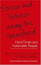 Stress and Distress Among the Unemployed: Hard Times and Vulnerable People