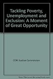 Tackling poverty, unemployment and exclusion : a moment of great opportunity : a review of aspects of the current socio-economic situation with recommendations for the 1995 budget