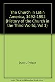 The Church in Latin America 1492-1992