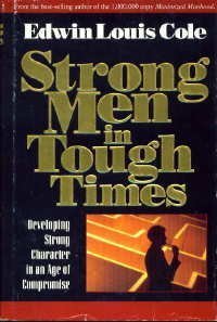Strong Men in Tough Times Hardcover - May, 1993