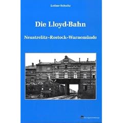 Die Lloyd-Bahn: Neustrelitz-Rostock-Warnem�nde
