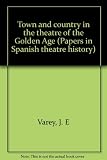 Town and country in the theatre of the Golden Age